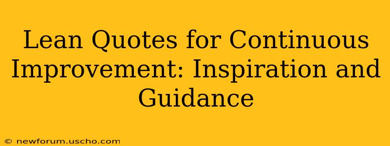 Lean Quotes for Continuous Improvement: Inspiration and Guidance